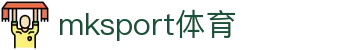 中国区|mksport体育|股份有限公司